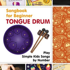 DOWNLOAD PDF 🗃️ Tongue Drum Songbook for Beginner: Play Simple Kids Songs by Number