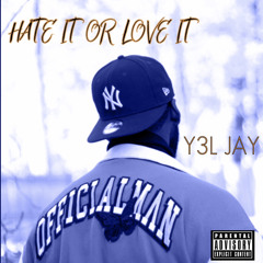 hate it or love it (3levatedMix) Y3L JAY
