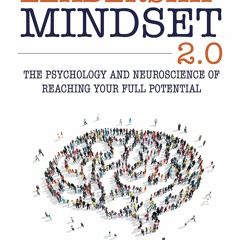 PDF read online Leadership Mindset 2.0: The Psychology and Neuroscience of Reaching your Full Po