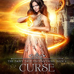 [Get] KINDLE 📃 Curse of Magic (The Fairy Tale Enchantress Book 2) by  K. M. Shea EPU