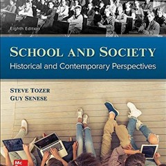 download KINDLE 💏 School and Society: Historical and Contemporary Perspectives by  S