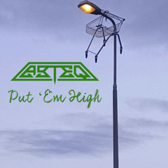 ABTEQ - Put 'Em High (Original Mix)