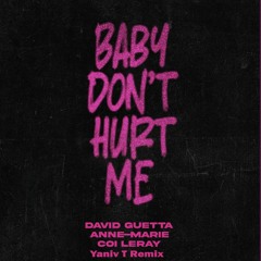 David Guetta, Anne Marie, Coi Leray - Baby Don't Hurt Me (Yaniv T Remix) Free Download