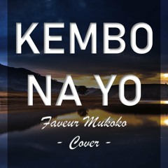 KEMBO NA YO (TOWUTI MOSIKA) - Micheline Shabani | Faveur Mukoko - Cover