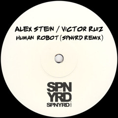 Alex Stein, Victor Ruiz - Human Robot (SPNYRD Remix) - [FREE DOWNLOAD]