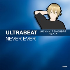 Never Ever - Ultrabeat [JACKKNIFE KOMBAT Streaming Nightcore Mix]