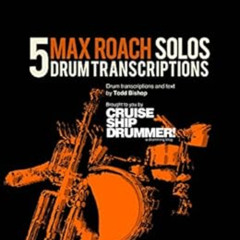 Read EPUB ✉️ 5 Max Roach Solos (Master Drum Transcriptions Book 6) by Todd Bishop [PD