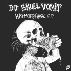 DJ Skull Vomit - Haemorrhage EP (PRSPCT328)