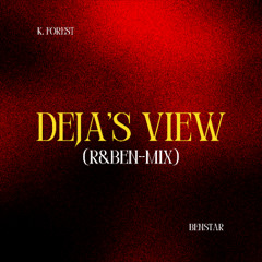 K. Forest - Deja's View V2 (Produced by Benstar & Ty Leon)
