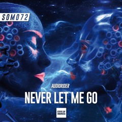 Audiorider - Never Let Me Go (Original Mix)