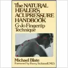 [VIEW] [KINDLE PDF EBOOK EPUB] The natural healer's acupressure handbook: G-jo fingertip techniq