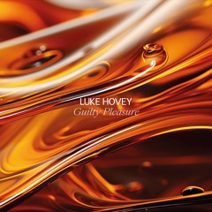 Luke Hovey - Guilty Pleasure