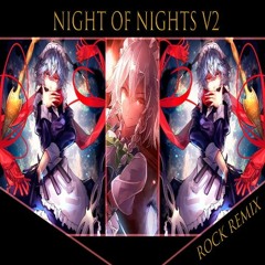 Night Of Nights V2 (TOU HOU ROCK REMIX)