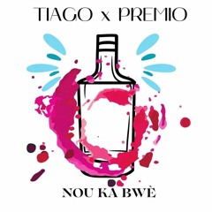 TIAGO X PREMIO - Nou Ka Bwè Dub Asta'S