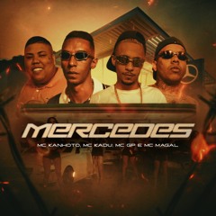 MERCEDES | MC Kanhoto, MC GP, MC Kadu e MC Magal (MV Records)