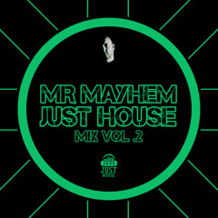 Mr Mayhem Just House Mix Vol.2
