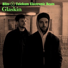Blitz x Electronic Beats — Glaskin [03.04.21]