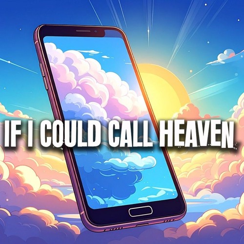 If I Could Call Heaven