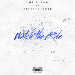 Watch the Ride (ft.GMF_Gin)