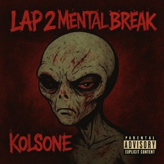 LAP 2 Mental Break (Prod.Sujo)