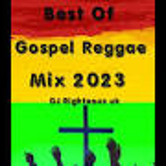 DJ WISLEY_254 BEST OF GOSPEL REGGAE MIX 2023