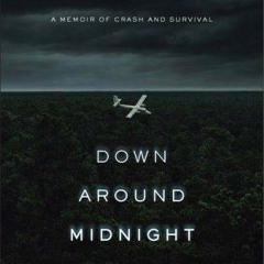 ❤read✔ Down Around Midnight: A Memoir of Crash and Survival
