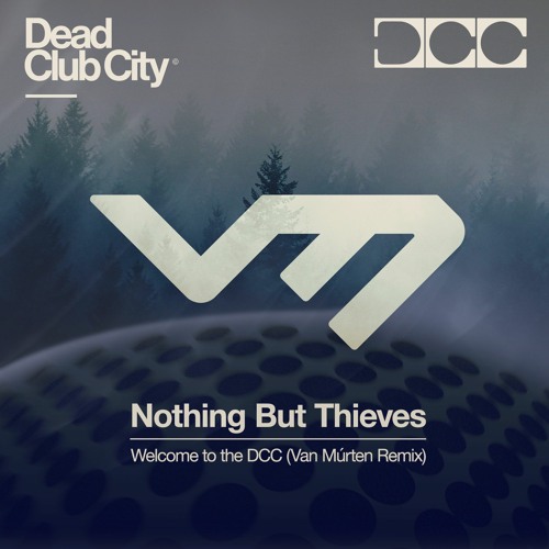 Nothing But Thieves - Welcome To The DCC (Van Múrten Remix) [FREE DOWNLOAD]