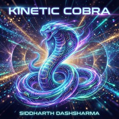 Kinectic Cobra - Siddharth Dashsharma