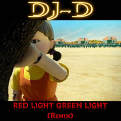 Red Light Green Light (DJ-D Re Edit)