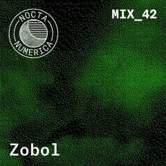 Nocta Numerica Mix #42 / Zobol