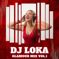 DJ LOKA - GLAMOUR MIX VOL 1