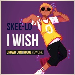 Skee-Lo - I Wish (Crowd Controlol Rework)