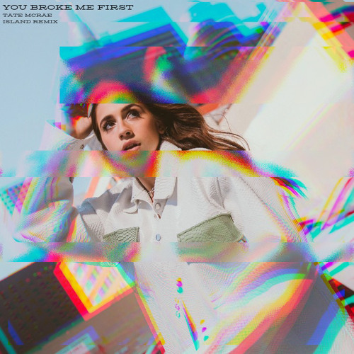 Tate McRae - You Broke Me First (island remix)