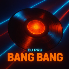 DJ Pru - Bang Bang (Club House Reimagined)