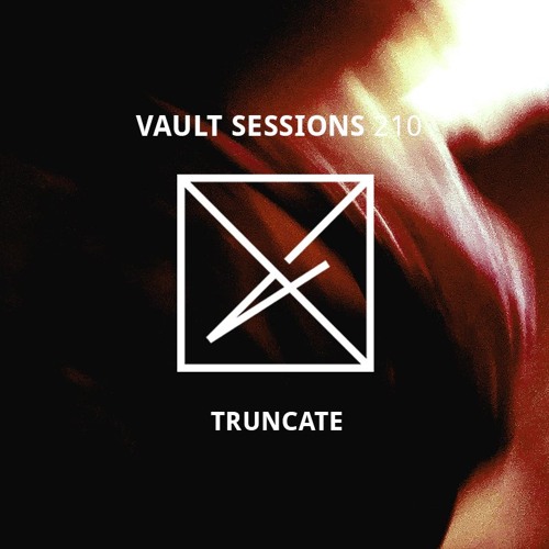 Vault Sessions #210 - Truncate