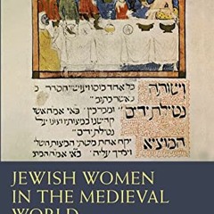 ❤️ Read Jewish Women in the Medieval World: 500–1500 CE (Seminar Studies) by  Sarah Ifft Decke