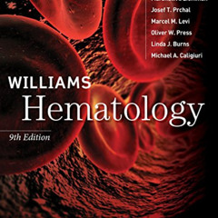 [ACCESS] EPUB 📥 Williams Hematology, 9E by  Kenneth Kaushansky,Marshall A. Lichtman,