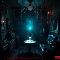 Talking To Shadows In The Booth