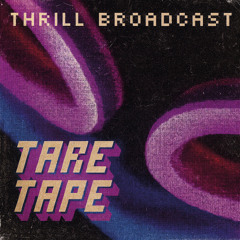 Tare Tape - Thrill Broadcast (Lazerchoke Remix)