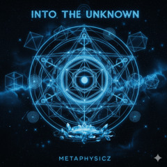 Into The Unknown - Metaphysicz (Electro Mix)