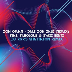 Don Omar - Dale Don Dale DJ RGR's Shattaton Remix