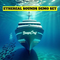 DEEPCRUZ ETHEREAL SOUNDS DEMO SET (8/3/2025)