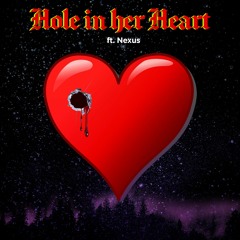 Hole in her Heart (feat. N.E.X.U.S)