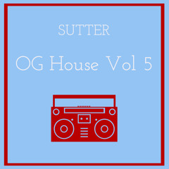 Sutter - OG House Vol 5