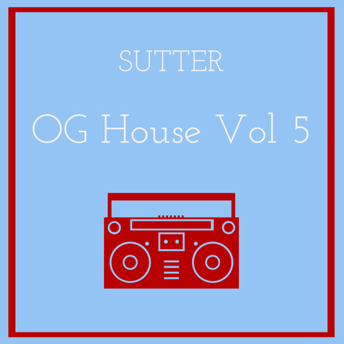Sutter - OG House Vol 5
