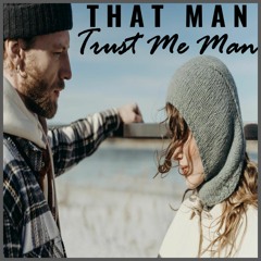 That Man - Trust Me Man - FREE D/L
