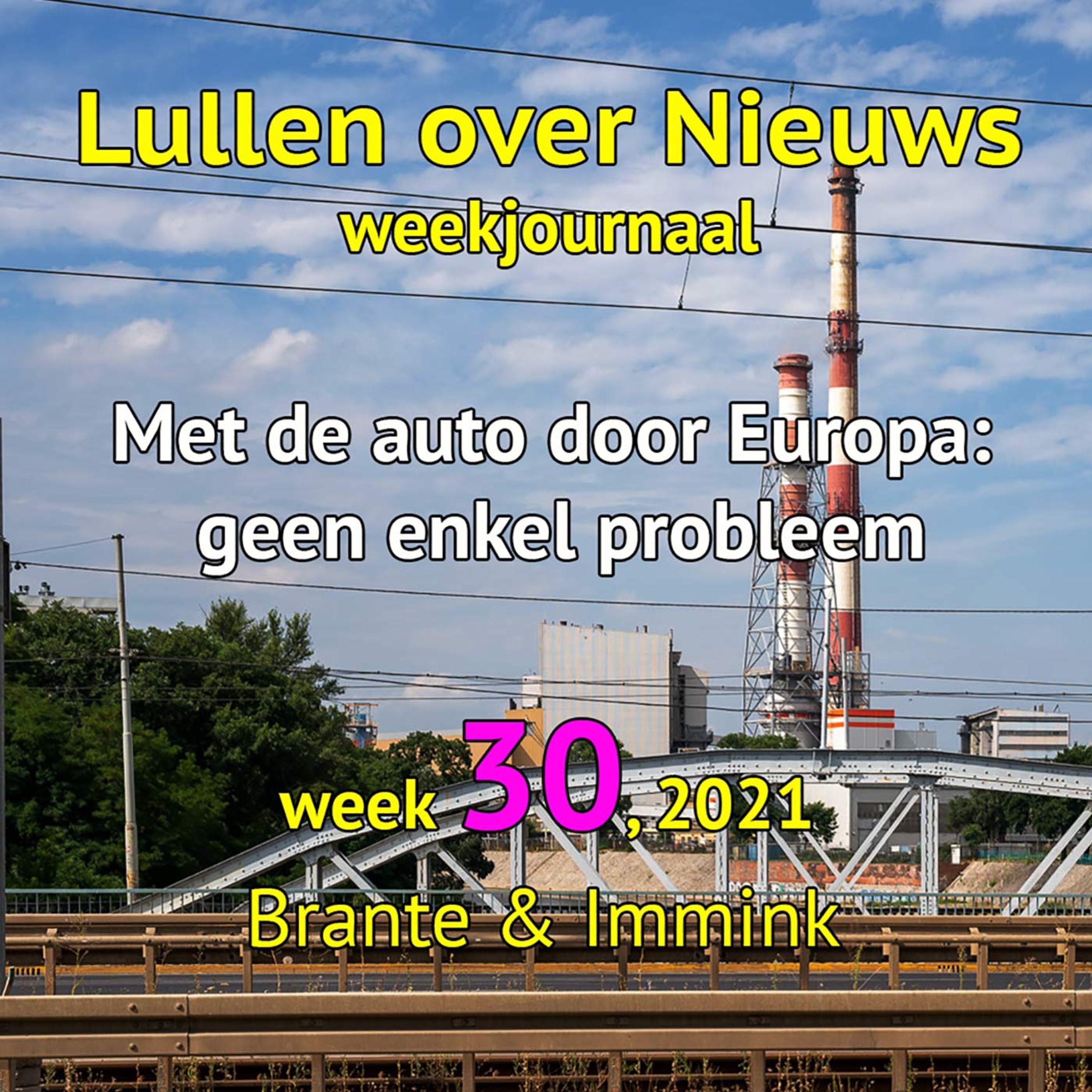 Met De Auto Door Europa: Geen Enkel Probleem. Lullen Over Nieuws, Week 30