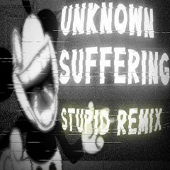 Unknown suffering (Stupid Remix) (+Film) | Wi's Anniversary Special