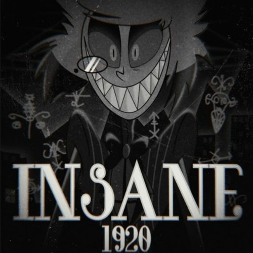 Insane 1920 (Hazbin Hotel Song)