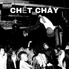 CHẾT CHÁY - youngz chết chóc feat P24k